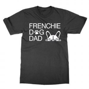 Frenchie Dog Dad T-Shirt