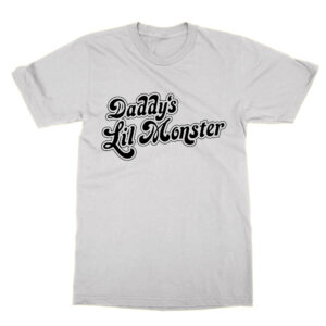 Daddy’s lil monster T-Shirt
