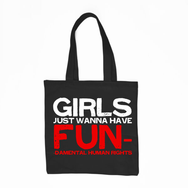 Girls Just Want to Have Fundamental Human Rights tote by Clique Wear