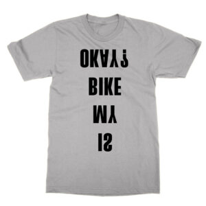 Is My Bike Okay T-Shirt