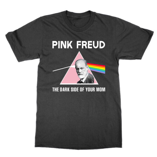 Pink Freud The Dark Side Of Your Mom t-shirt by Clique Wear