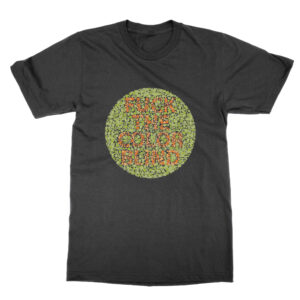 Fuck the colorblind T-Shirt