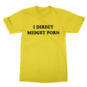 I Direct Midget Porn T-Shirt