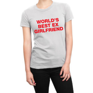 World’s Best Ex Girlfriend women’s t-shirt