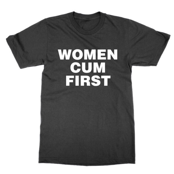 Women Cum First t-shirt by Clique Wear