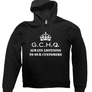 GCHQ Always Listening to Our Customers Hoodie