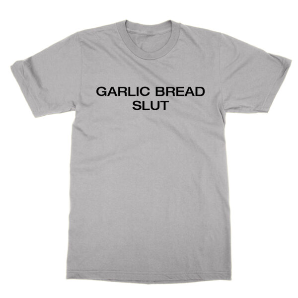 Garlic Bread Slut t-shirt by Clique Wear