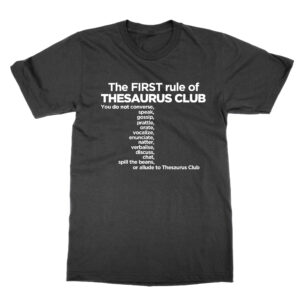 The First Rule of Thesaurus Club T-Shirt