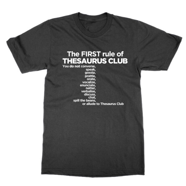 The First Rule of Thesaurus Club t-shirt by Clique Wear