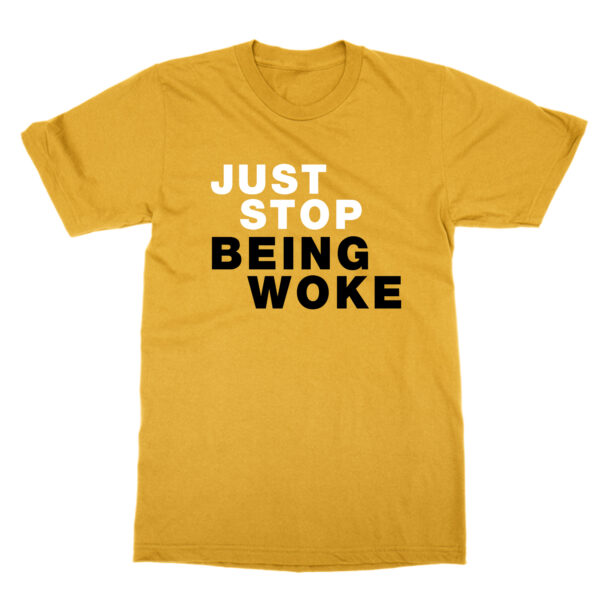 Just Stop Being Woke t-shirt by Clique Wear