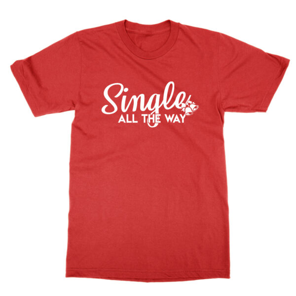 Single All the Way t-shirt by Clique Wear
