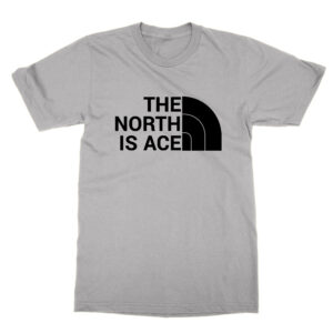 The North Is Ace The North Face T-Shirt