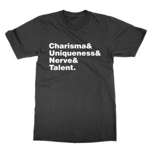 Charisma & Uniqueness & Nerve & Talent T-Shirt