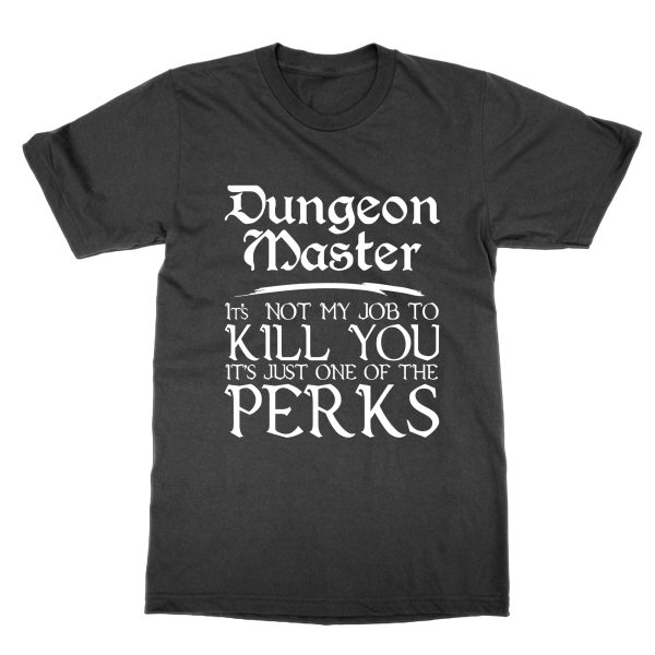 Dungeon Master It's Not My Job to Kill You t-shirt by Clique Wear