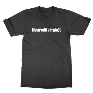Neurodi(virgin)t T-Shirt