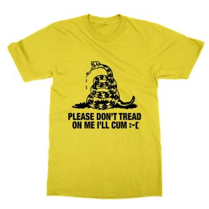 Please Don’t Tread On Me I’ll Cum T-Shirt