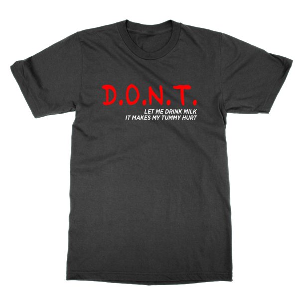 DONT Let Me Drink Milk t-shirt by Clique Wear