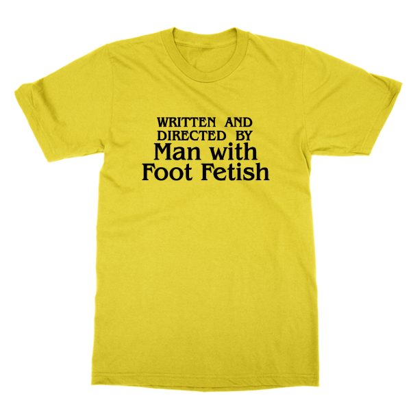 Written and Directed by Man With Foot Fetish t-shirt by Clique Wear