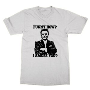 Goodfellas Funny How I Amuse You T-Shirt