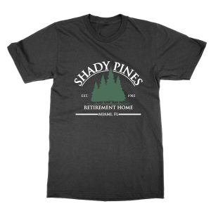 Shady Pines Retirement Home T-Shirt