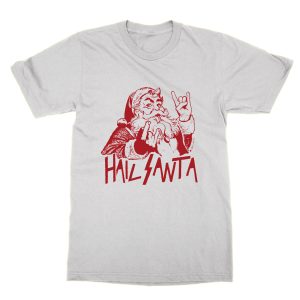 Hail Santa T-Shirt