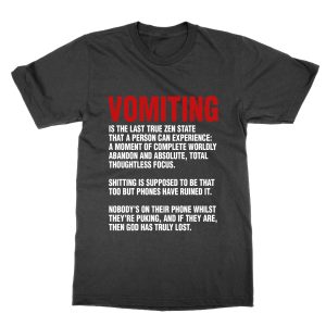 Vomiting is the Last True Zen State T-Shirt