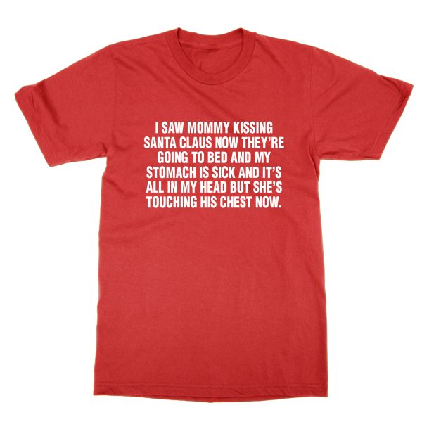 I Saw Mommy Kissing Santa Now They're Going to Bed t-shirt by Clique Wear