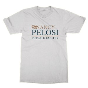 Nancy Pelosi Private Equity T-Shirt