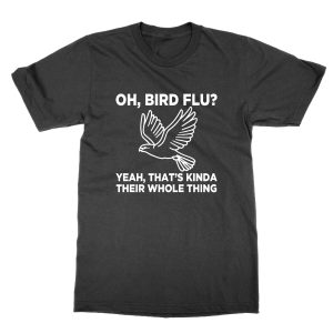 Oh Bird Flu T-Shirt