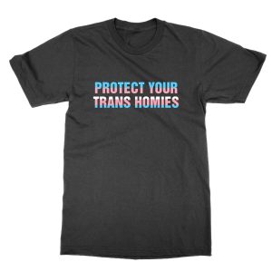 Protect Your Trans Homies T-Shirt