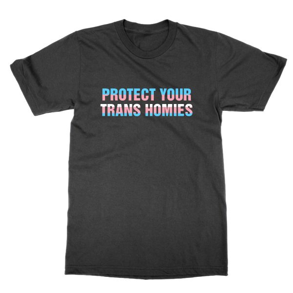 Protect Your Trans Homies t-shirt by Clique Wear